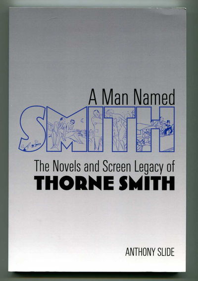 Image for A Man Named Smith: The Novels and Screen Legacy of Thorne Smith