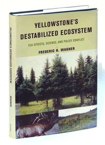 Image for Yellowstone's Destabilized Ecosystem: Elk Effects, Science and Policy Conflict