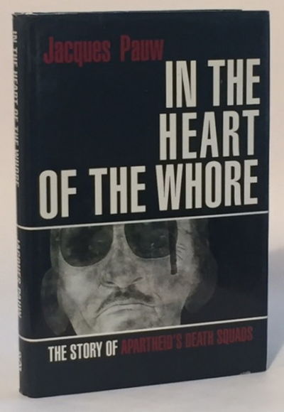 Image for In the Heart of the Whore: The Story of Apartheid's Death Squads