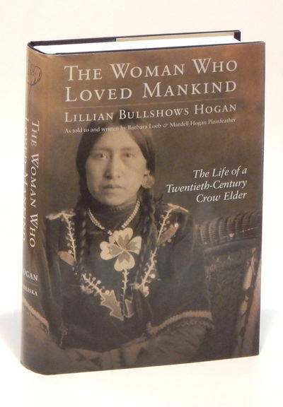 Image for The Woman Who Loved Mankind: The Life of a Twentieth-Century Crow Elder