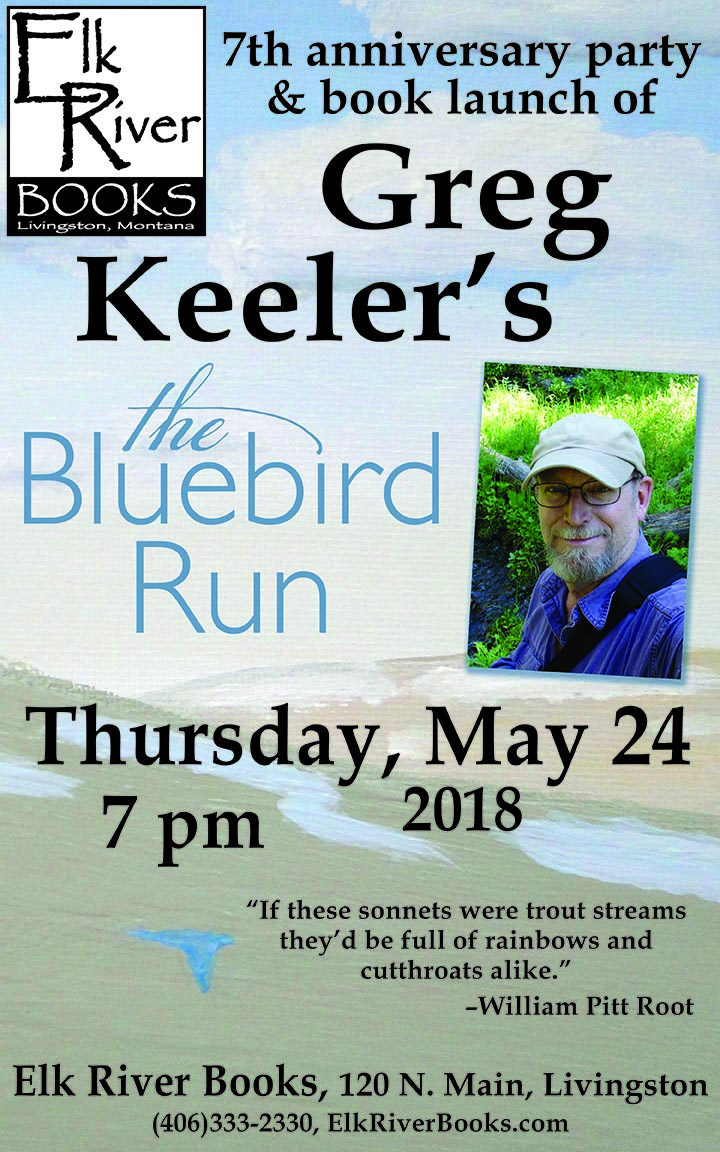 Image for Greg Keeler reading event for The Bluebird Run launch party and Elk River Books' 7th anniversary poster, 24 May 2018