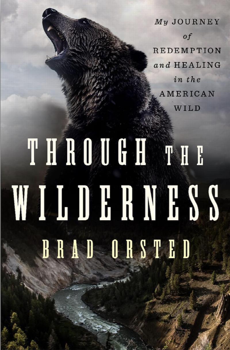 Image for Through the Wilderness: My Journey of Redemption and Healing in the American Wild [Pre-order: Available beginning June 27, 2023]
