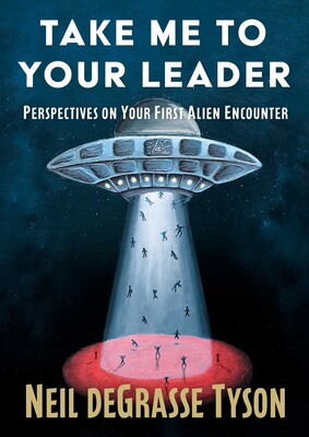 Take Me to Your Leader: Perspectives on Your First Alien Encounter [SIGNED Pre-order]