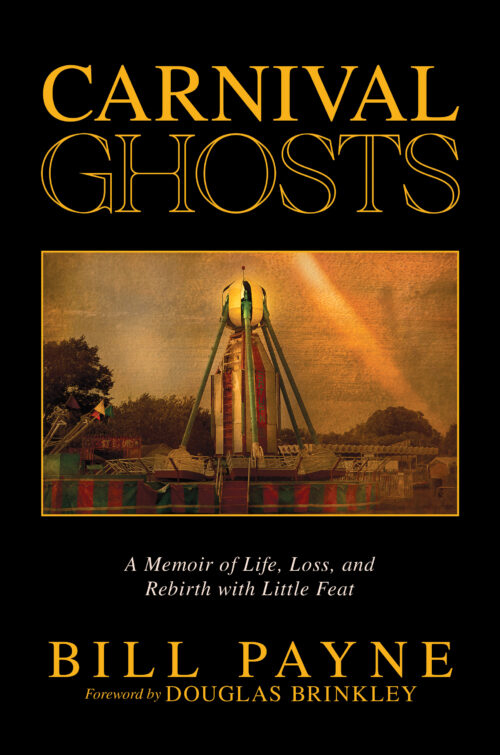 Carnival Ghosts: A Memoir of Life, Loss and Rebirth with Little Feat [SIGNED, PRE-ORDER]