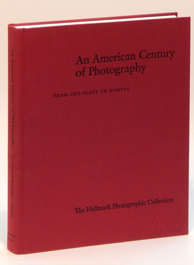 An American Century of Photography: From Dry Plate to Digital Image for An American Century of Photography: From Dry Plate to Digital