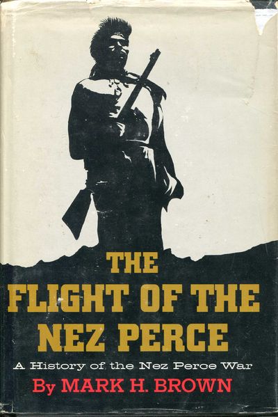 Image for The Flight of the Nez Perce: A History of the Nez Perce War