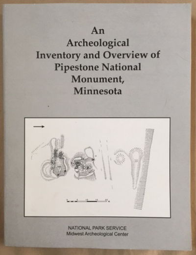 Image for An Archeological Inventory and Overview of Pipestone National Monument, Minneosta