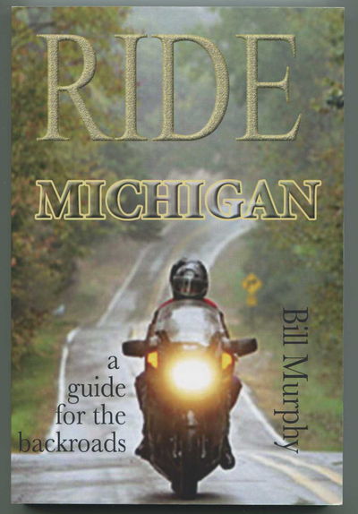 Image for Ride Michigan: A Guide for the Backroads