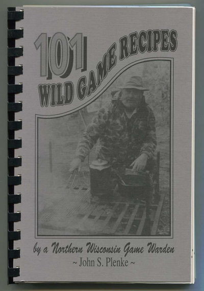 Image for 101 Wild Game Recipes by a Northern Wisconsin Game Warden