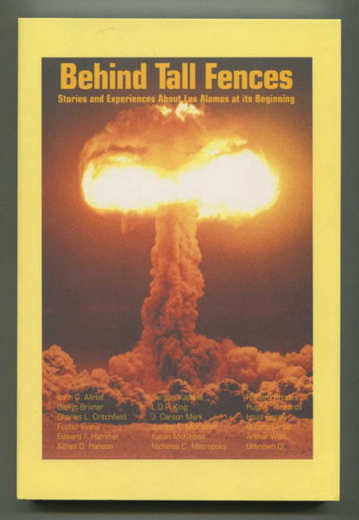 Image for Behind Tall Fences: Stories and Experiences About Los Alamos at its Beginning