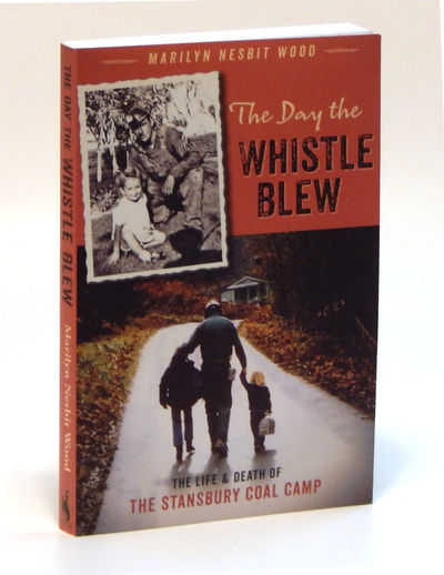 Image for The Day the Whistle Blew The Life and Death of the Stansbury Coal Camp