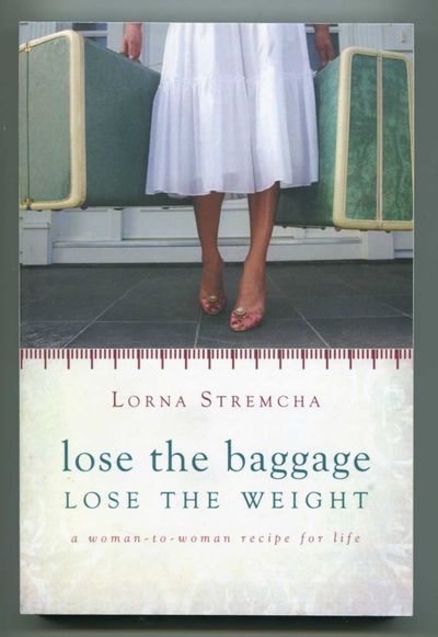 Image for Lose the Baggage Lose the Weight: A Woman-to-Woman Recipe for Life