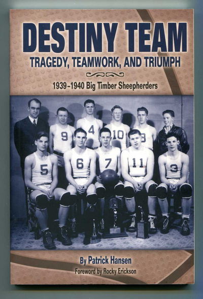 Image for Destiny Team: Tragedy, Teamwork, and Triumph 1939-1940 Big Timber Sheepherders
