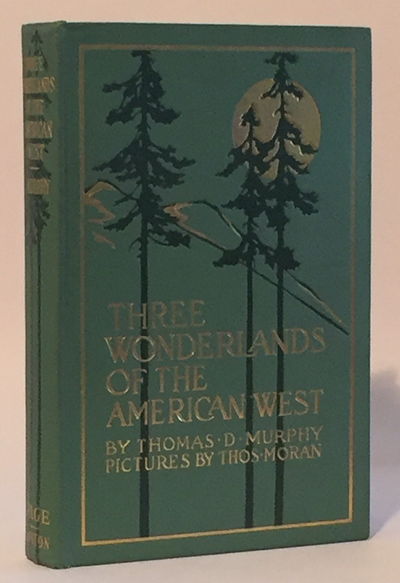 Image for Three Wonderlands of the American West: Being the notes of a traveler concerning the Yellowstone Park, the Yosemite National Park, and the Grand Canyon of the Colorado River, with a chapter on other wonders of the great American West