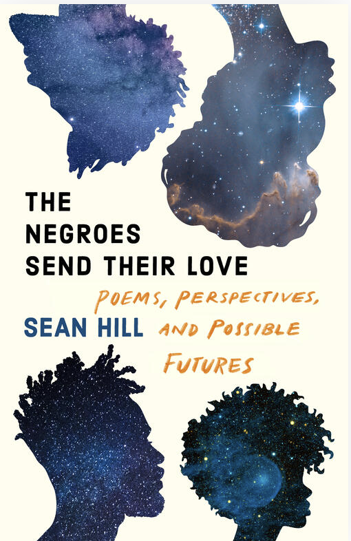 [Pre-Order] The Negroes Send Their Love: Poems, Perspectives, and Possible Futures